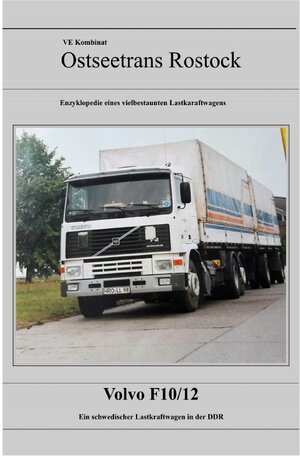 Buchcover VEB Kombinat Kraftverkehr "Ostseetrans" Rostock / Volvo F10&F12 des Kraftverkehr Ostseetrans Rostock | Ralph Bellgardt | EAN 9783758451225 | ISBN 3-7584-5122-1 | ISBN 978-3-7584-5122-5