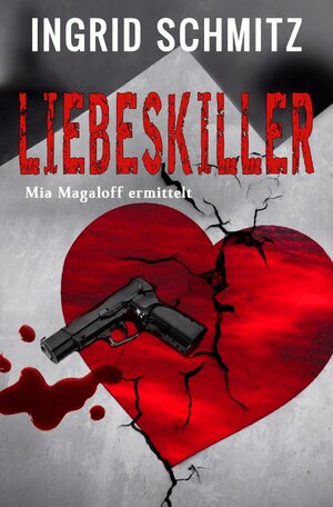 Buchcover Liebeskiller | Ingrid Schmitz | EAN 9783758451584 | ISBN 3-7584-5158-2 | ISBN 978-3-7584-5158-4