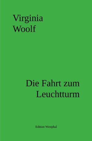 Buchcover Die Fahrt zum Leuchtturm | Virginia Woolf | EAN 9783758454097 | ISBN 3-7584-5409-3 | ISBN 978-3-7584-5409-7