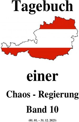 Buchcover Tagebuch einer Chaos - Regierung / Tagebuch einer Chaos - Regierung Band 10 | Friedrich Moser | EAN 9783758454417 | ISBN 3-7584-5441-7 | ISBN 978-3-7584-5441-7