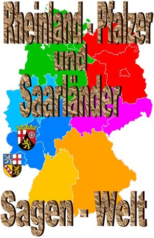 Buchcover Rheinland-Pfalzer und Saarländer Sagenwelt | Friedrich Moser | EAN 9783758455780 | ISBN 3-7584-5578-2 | ISBN 978-3-7584-5578-0