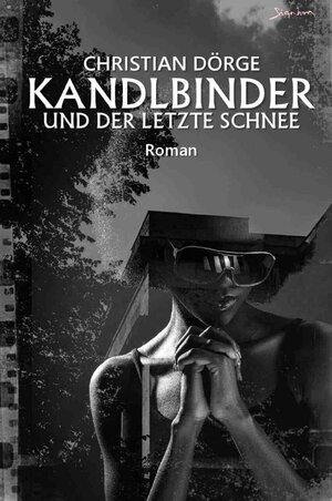 Buchcover Kandlbinder und der letzte Schnee | Christian Dörge | EAN 9783758476389 | ISBN 3-7584-7638-0 | ISBN 978-3-7584-7638-9