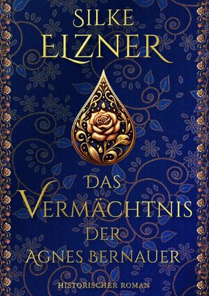 Buchcover Das Vermächtnis der Agnes Bernauer | Silke Elzner | EAN 9783758493157 | ISBN 3-7584-9315-3 | ISBN 978-3-7584-9315-7