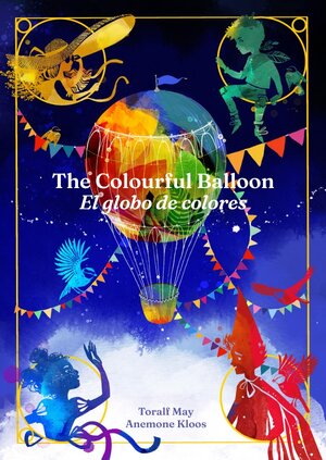 Buchcover The Colourful Balloon – El globo de colores | Toralf May | EAN 9783758493331 | ISBN 3-7584-9333-1 | ISBN 978-3-7584-9333-1