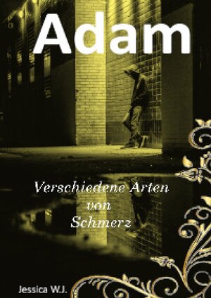 Buchcover Adams Leben, wie es ist und nie sein sollte / Adam 4 | Jessica W.J. | EAN 9783758494055 | ISBN 3-7584-9405-2 | ISBN 978-3-7584-9405-5