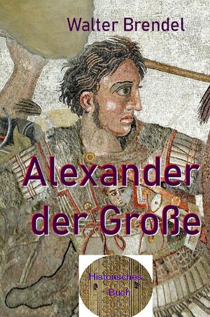 Buchcover Alexander der Große | Walter Brendel | EAN 9783758499586 | ISBN 3-7584-9958-5 | ISBN 978-3-7584-9958-6