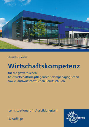 Buchcover Wirtschaftskompetenz Lernsituationen 1. Ausbildungsjahr | Johannes Krohn | EAN 9783758547225 | ISBN 3-7585-4722-9 | ISBN 978-3-7585-4722-5