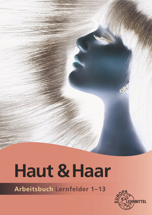 Buchcover Arbeitsbuch Haut und Haar - Lernfelder 1-13 | Katja Wiemann | EAN 9783758560279 | ISBN 3-7585-6027-6 | ISBN 978-3-7585-6027-9