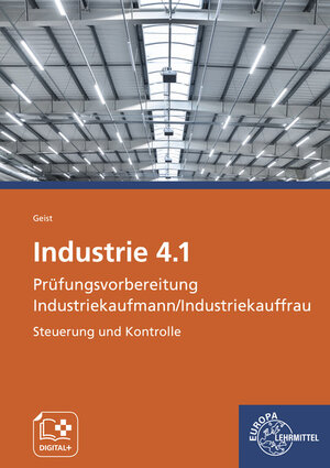 Buchcover Industrie 4.1 Prüfungsvorbereitung Industriekaufmann/Industriekauffrau | Alexander Geist | EAN 9783758575501 | ISBN 3-7585-7550-8 | ISBN 978-3-7585-7550-1