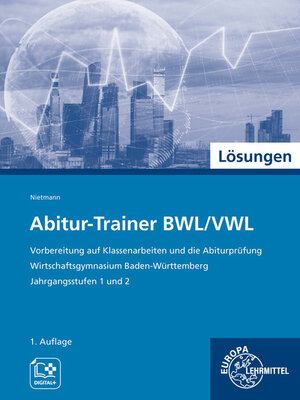 Buchcover Lösungen zum Abitur-Trainer BWL/VWL | Dieter Nietmann | EAN 9783758594014 | ISBN 3-7585-9401-4 | ISBN 978-3-7585-9401-4