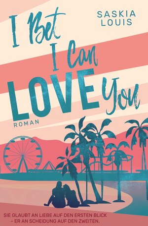 Buchcover I Bet I Can Love You | Saskia Louis | EAN 9783759208934 | ISBN 3-7592-0893-2 | ISBN 978-3-7592-0893-4