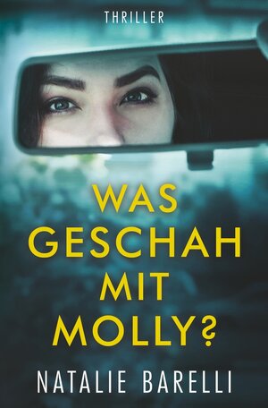 Buchcover Was geschah mit Molly? | Natalie Barelli | EAN 9783759210906 | ISBN 3-7592-1090-2 | ISBN 978-3-7592-1090-6