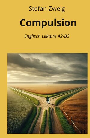 Buchcover Compulsion: Englisch Lektüre A2 - B2 | Stefan Zweig | EAN 9783759235619 | ISBN 3-7592-3561-1 | ISBN 978-3-7592-3561-9