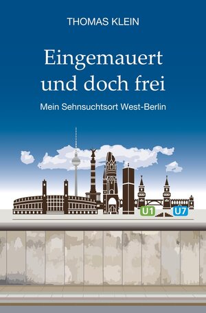 Buchcover Eingemauert und doch frei | Thomas Klein | EAN 9783759293992 | ISBN 3-7592-9399-9 | ISBN 978-3-7592-9399-2