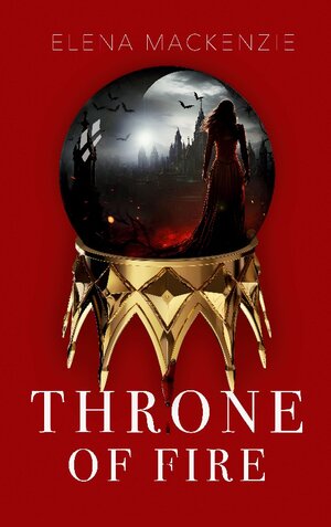 Buchcover Throne of Fire | Elena MacKenzie | EAN 9783759702951 | ISBN 3-7597-0295-3 | ISBN 978-3-7597-0295-1