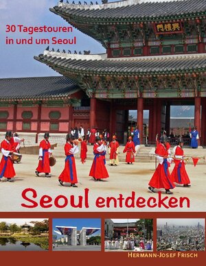 Buchcover Seoul entdecken | Hermann-Josef Frisch | EAN 9783759703217 | ISBN 3-7597-0321-6 | ISBN 978-3-7597-0321-7