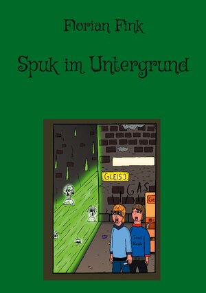 Buchcover Spuk im Untergrund | Florian Fink | EAN 9783759703620 | ISBN 3-7597-0362-3 | ISBN 978-3-7597-0362-0