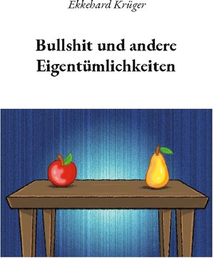 Buchcover Bullshit und andere Eigentümlichkeiten | Ekkehard Krüger | EAN 9783759704795 | ISBN 3-7597-0479-4 | ISBN 978-3-7597-0479-5