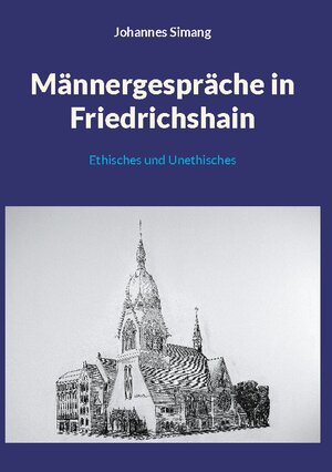 Buchcover Männergespräche in Friedrichshain | Johannes Simang | EAN 9783759713001 | ISBN 3-7597-1300-9 | ISBN 978-3-7597-1300-1