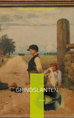 Buchcover Grindslanten | Stephan Ferdinandsson | EAN 9783759721365 | ISBN 3-7597-2136-2 | ISBN 978-3-7597-2136-5