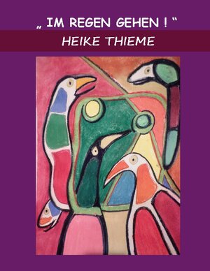 Buchcover Im Regen gehen ! | Heike Thieme | EAN 9783759722416 | ISBN 3-7597-2241-5 | ISBN 978-3-7597-2241-6