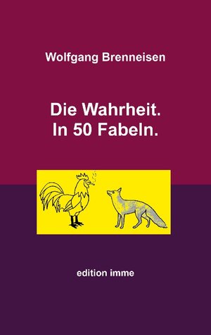 Buchcover Die Wahrheit. In 50 Fabeln. | Wolfgang Brenneisen | EAN 9783759722584 | ISBN 3-7597-2258-X | ISBN 978-3-7597-2258-4