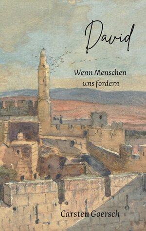 Buchcover David | Carsten Goersch | EAN 9783759777386 | ISBN 3-7597-7738-4 | ISBN 978-3-7597-7738-6