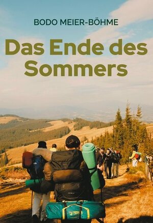 Buchcover Das Ende des Sommers | Bodo Meier-Böhme | EAN 9783759778314 | ISBN 3-7597-7831-3 | ISBN 978-3-7597-7831-4