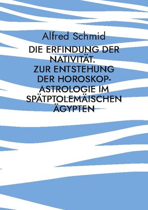 Buchcover Die Erfindung der Nativität. | Alfred Schmid | EAN 9783759783165 | ISBN 3-7597-8316-3 | ISBN 978-3-7597-8316-5