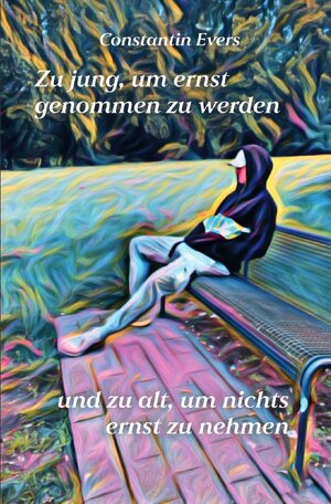 Buchcover Zu jung, um ernst genommen zu werden, und zu alt, um nichts ernst zu nehmen | Constantin Evers | EAN 9783759802002 | ISBN 3-7598-0200-1 | ISBN 978-3-7598-0200-2