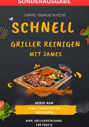 Buchcover Schnell Griller Reinigen - SONDERAUSGABE BURGER REZEPTE | JAMES THOMAS BATLER | EAN 9783759804532 | ISBN 3-7598-0453-5 | ISBN 978-3-7598-0453-2