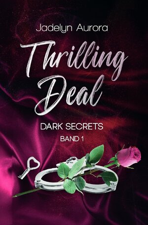 Buchcover Dark Secrets / Thrilling Deal | Jadelyn Aurora | EAN 9783759805348 | ISBN 3-7598-0534-5 | ISBN 978-3-7598-0534-8