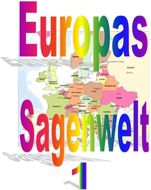 Buchcover Europas Sagenwelt 1 | Friedrich Moser | EAN 9783759808271 | ISBN 3-7598-0827-1 | ISBN 978-3-7598-0827-1