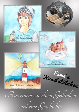 Buchcover Kinderbücher / Aus einem einzelnen Gedanken wird eine Geschichte - Teil 1 | Esme Kunststübchen | EAN 9783759821188 | ISBN 3-7598-2118-9 | ISBN 978-3-7598-2118-8