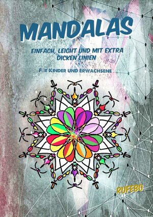 Buchcover Mandalas leicht, einfach und mit extra dicken Linien | Rufebo * | EAN 9783759836526 | ISBN 3-7598-3652-6 | ISBN 978-3-7598-3652-6