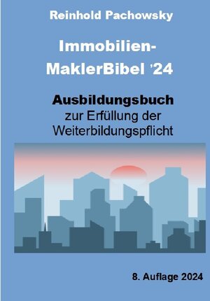 Buchcover Immobilien-MaklerBibel'24 | Reinhold Pachowsky | EAN 9783759867605 | ISBN 3-7598-6760-X | ISBN 978-3-7598-6760-5