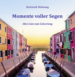 Buchcover Momente voller Segen | Hartmuth Wahnung | EAN 9783760003023 | ISBN 3-7600-0302-8 | ISBN 978-3-7600-0302-3