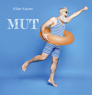Buchcover Mut | Kilian Kayser | EAN 9783760003139 | ISBN 3-7600-0313-3 | ISBN 978-3-7600-0313-9