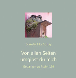Buchcover Von allen Seiten umgibst Du mich | Cornelia Elke Schray | EAN 9783760009827 | ISBN 3-7600-0982-4 | ISBN 978-3-7600-0982-7