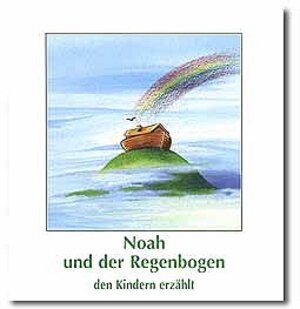Buchcover Noah und der Regenbogen den Kindern erzählt | Klaus Bastian | EAN 9783760010489 | ISBN 3-7600-1048-2 | ISBN 978-3-7600-1048-9