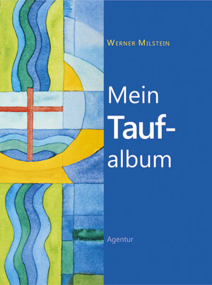 Buchcover Mein Taufalbum | Werner Milstein | EAN 9783760012209 | ISBN 3-7600-1220-5 | ISBN 978-3-7600-1220-9