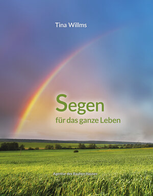 Buchcover Segen für das ganze Leben | Tina Willms | EAN 9783760013121 | ISBN 3-7600-1312-0 | ISBN 978-3-7600-1312-1