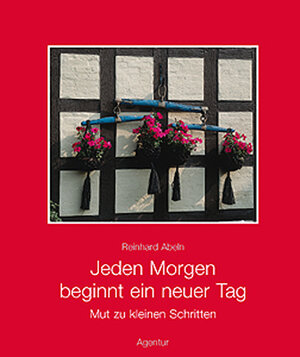 Buchcover Jeden Morgen ein neuer Tag | Reinhard Abeln | EAN 9783760015248 | ISBN 3-7600-1524-7 | ISBN 978-3-7600-1524-8