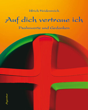 Buchcover Auf dich vertraue ich | Ulrich Heidenreich | EAN 9783760015521 | ISBN 3-7600-1552-2 | ISBN 978-3-7600-1552-1