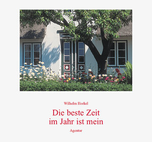 Buchcover Die beste Zeit im Jahr ist mein | Wilhelm Horkel | EAN 9783760017051 | ISBN 3-7600-1705-3 | ISBN 978-3-7600-1705-1