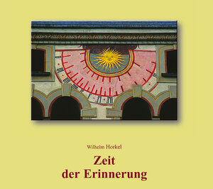 Buchcover Zeit der Erinnerung | Wilhelm Horkel | EAN 9783760017167 | ISBN 3-7600-1716-9 | ISBN 978-3-7600-1716-7