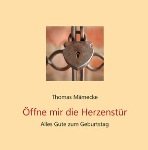 Buchcover Öffne mir die Herzenstür | Thomas Mämecke | EAN 9783760019147 | ISBN 3-7600-1914-5 | ISBN 978-3-7600-1914-7