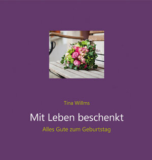 Buchcover Mit Leben beschenkt | Tina Willms | EAN 9783760019185 | ISBN 3-7600-1918-8 | ISBN 978-3-7600-1918-5