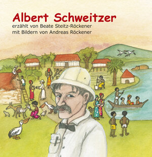 Buchcover Albert Schweitzer | Beate Steitz-Röckener | EAN 9783760024172 | ISBN 3-7600-2417-3 | ISBN 978-3-7600-2417-2