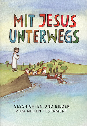 Buchcover Mit Jesus unterwegs | Beate Steitz-Röckener | EAN 9783760070216 | ISBN 3-7600-7021-3 | ISBN 978-3-7600-7021-6